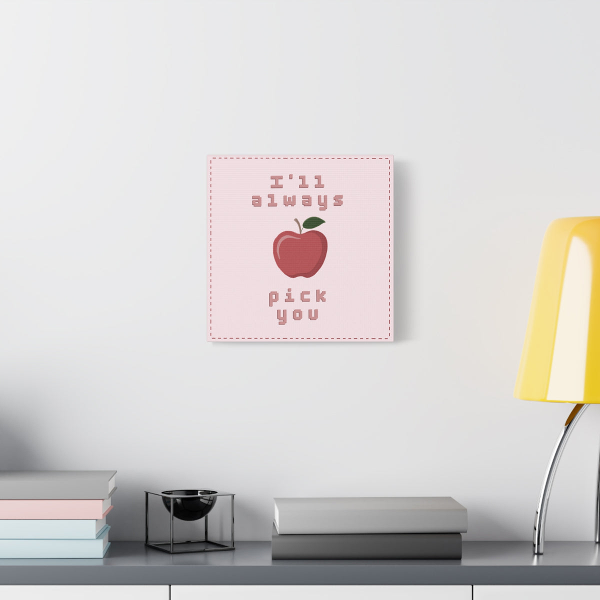 I'll Always Pick You Punny Wall Art