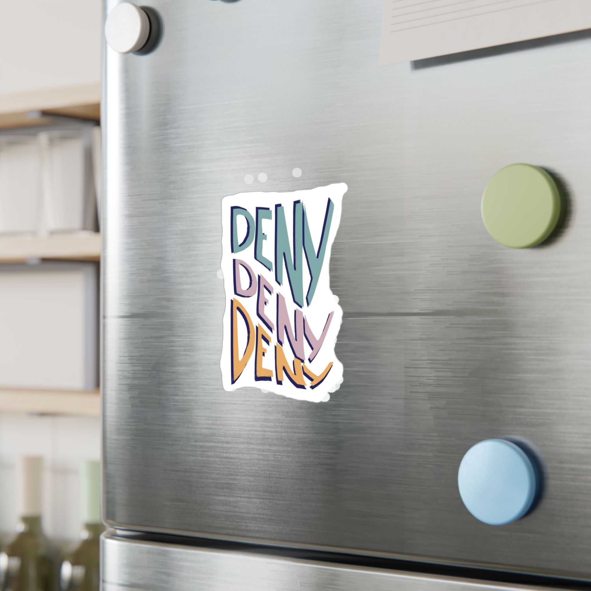 Deny Deny Deny sticker