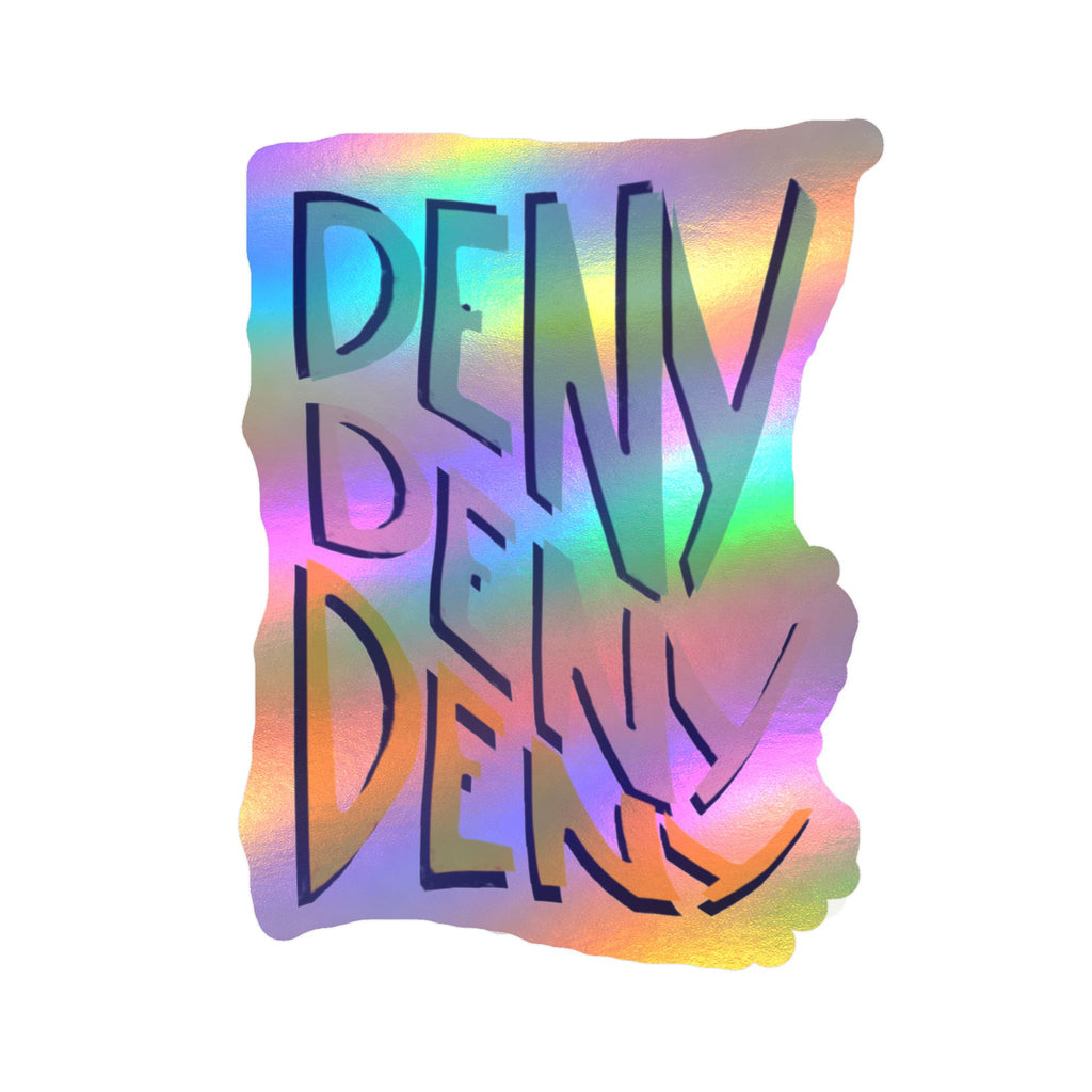 Deny Deny Deny sticker