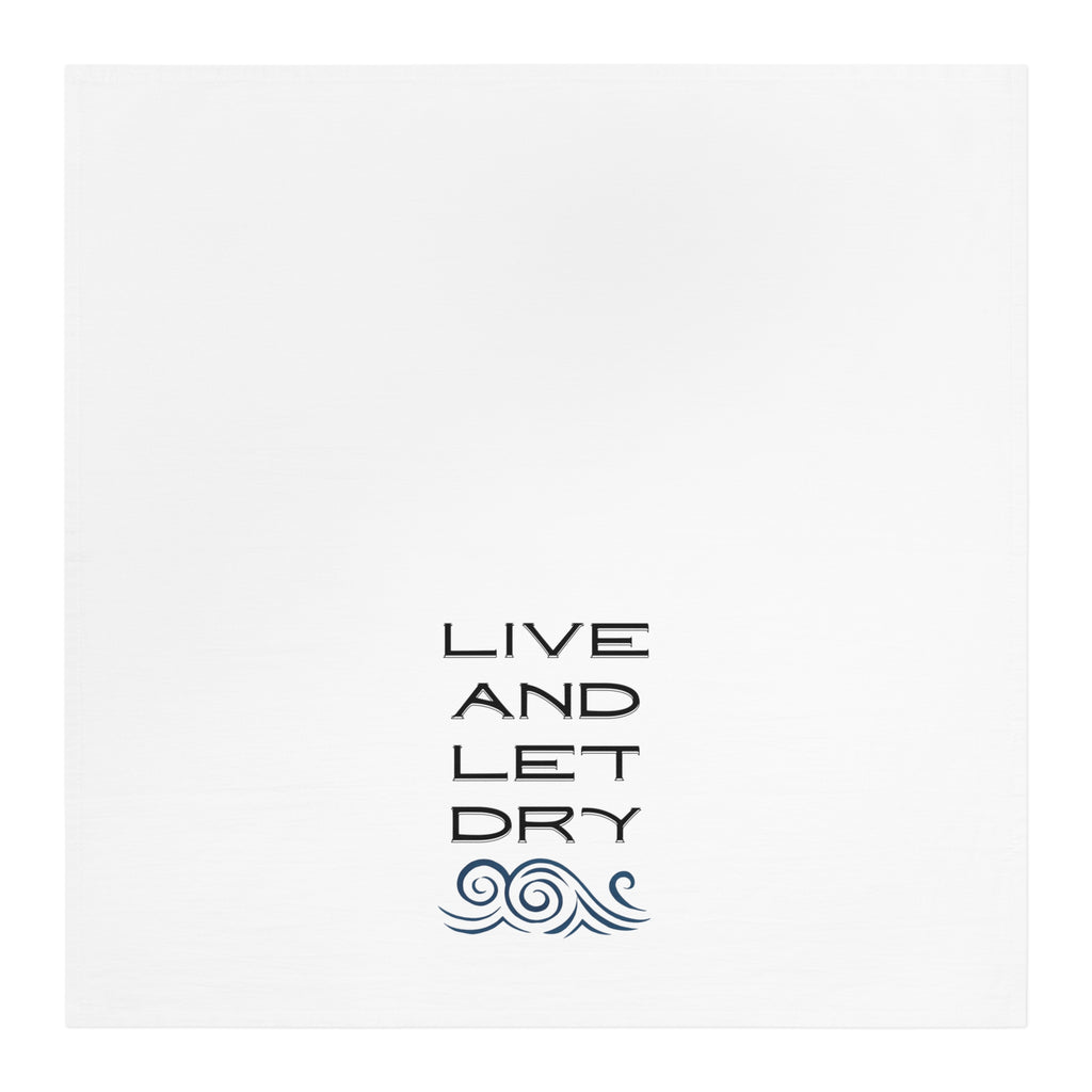 Live and Let Dry Tea Towel — Funny Dish Towel with Nautical Wave Design