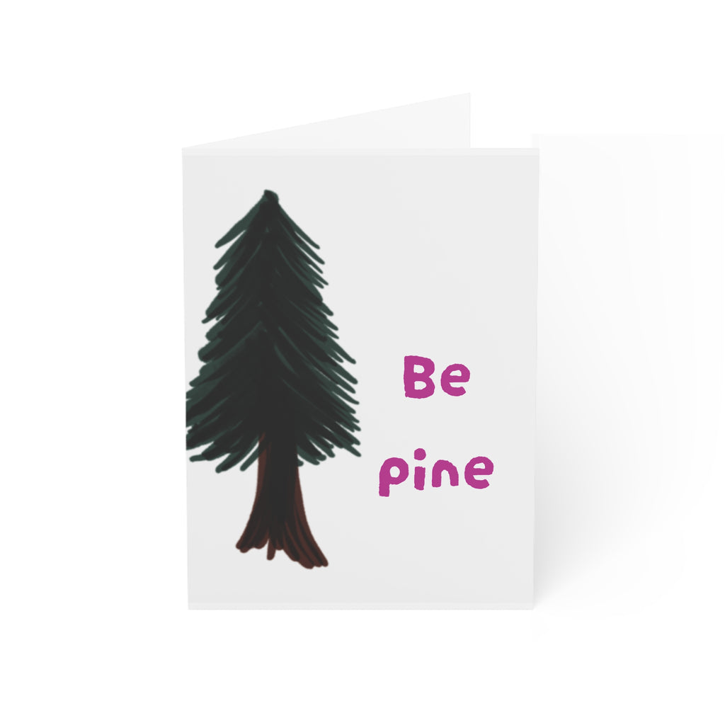 Be Pine Greeting Card