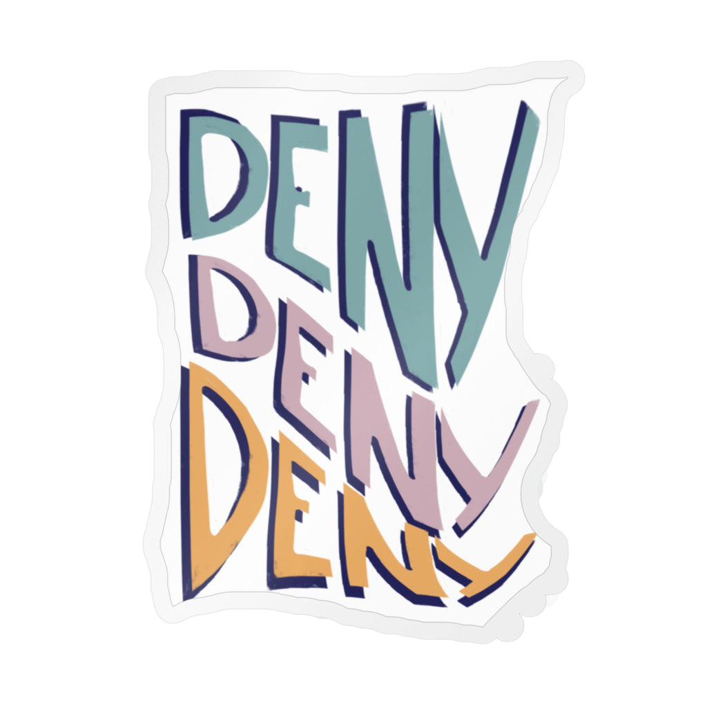 Deny Deny Deny sticker