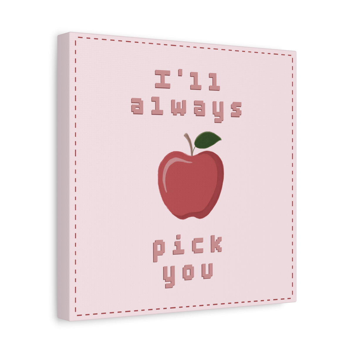 I'll Always Pick You Punny Wall Art