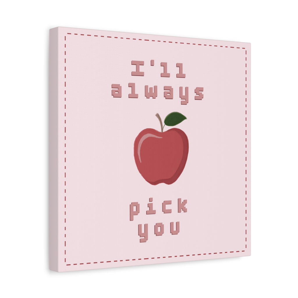 I'll Always Pick You Punny Wall Art