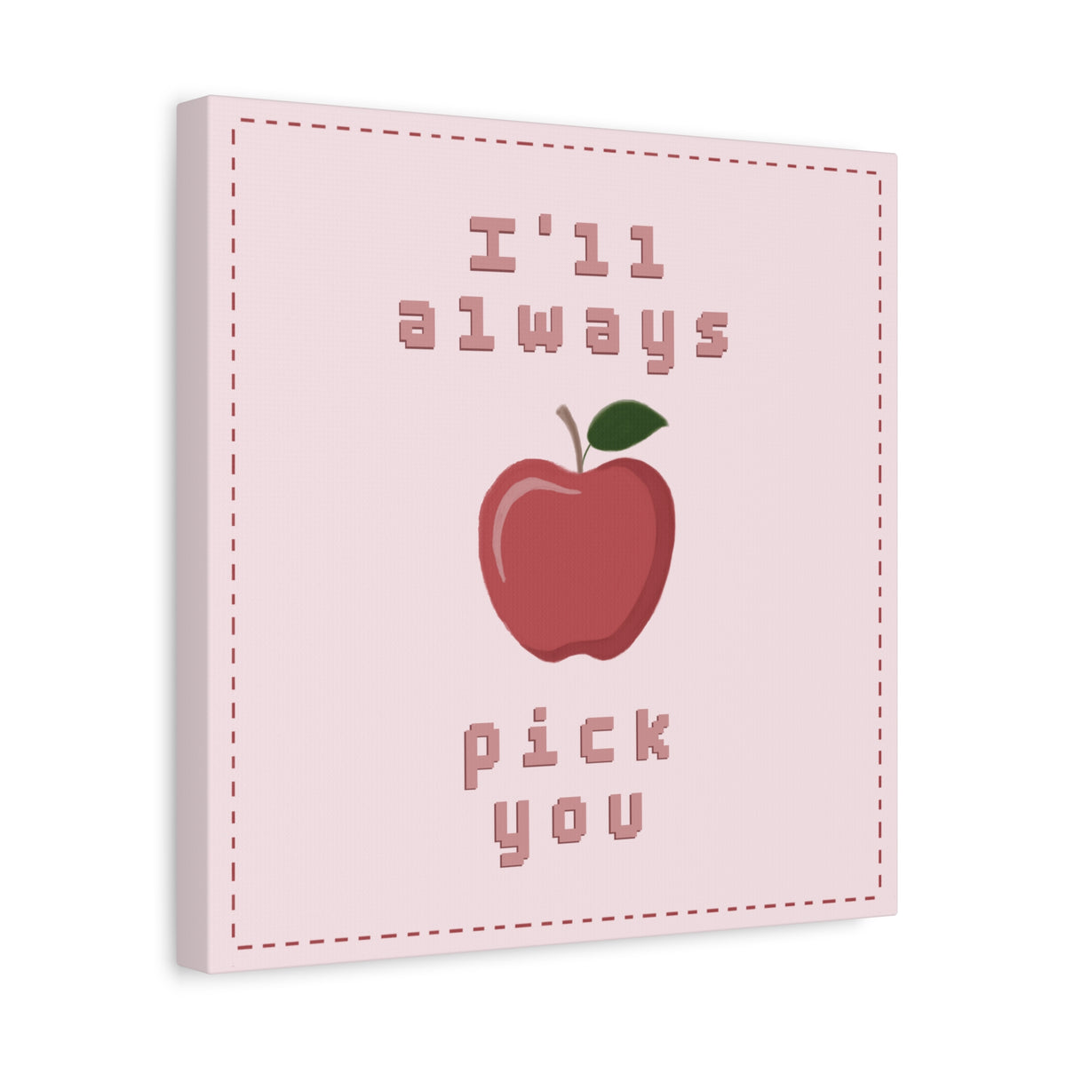 I'll Always Pick You Punny Wall Art