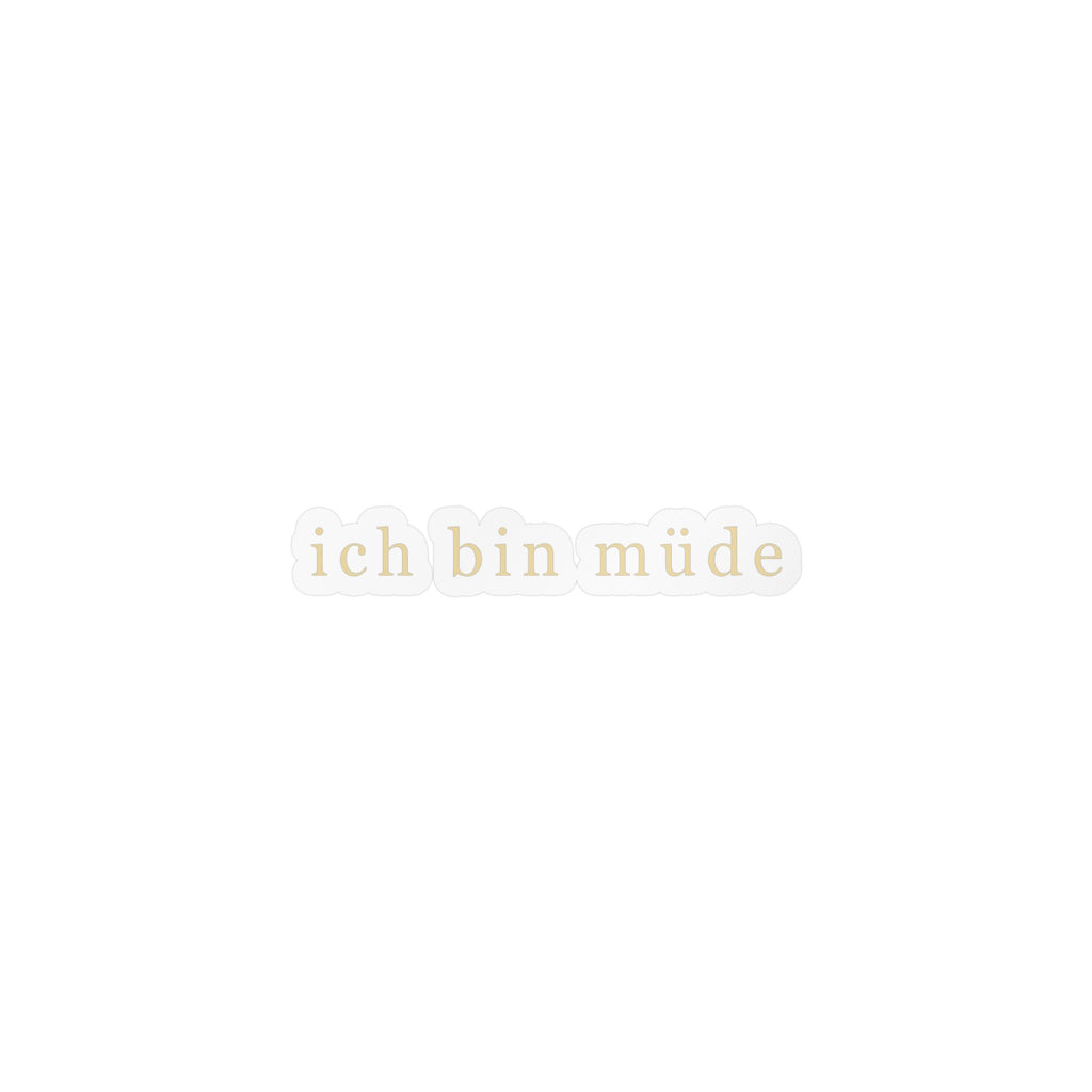 I am tired sticker