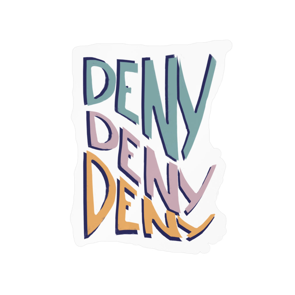 Deny Deny Deny sticker
