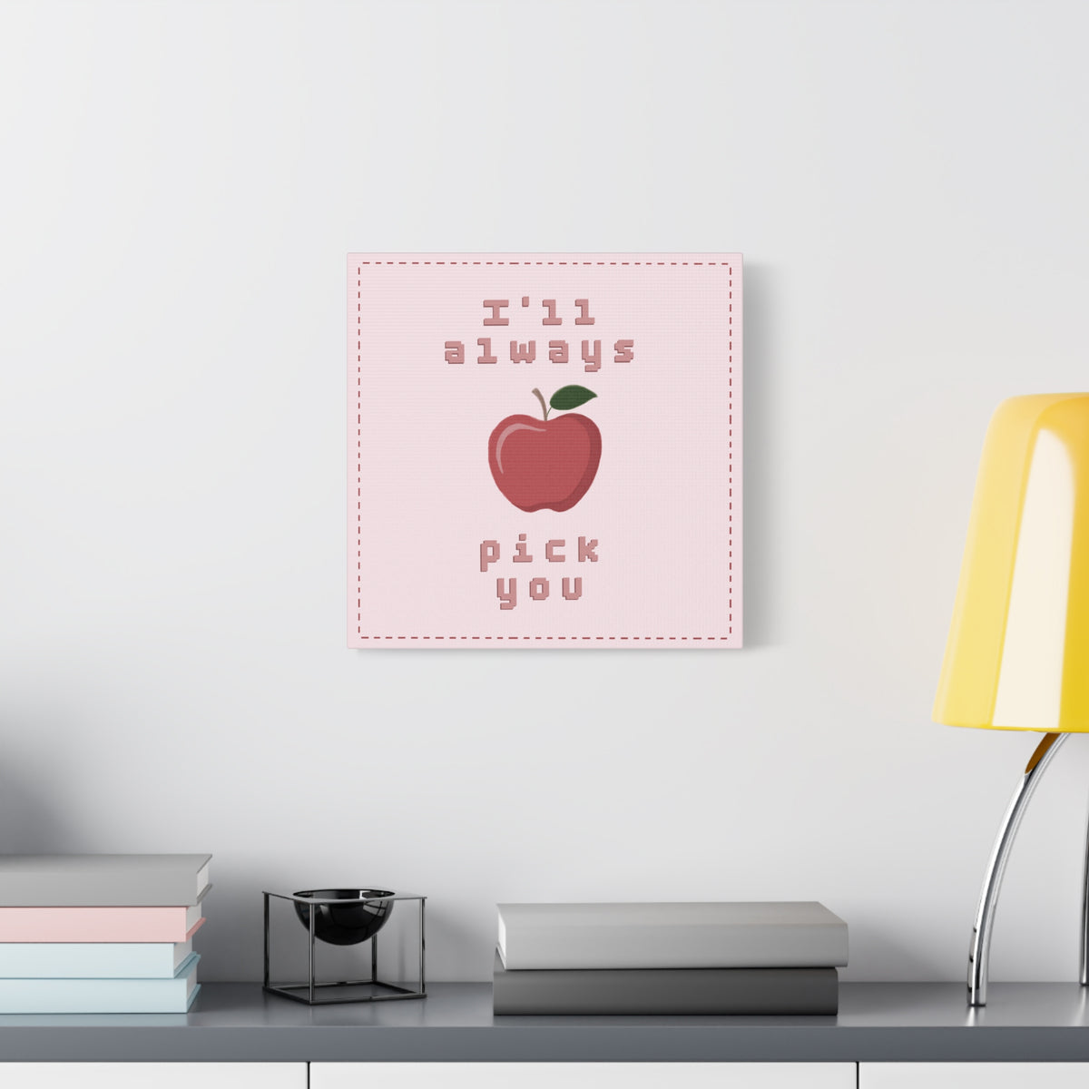 I'll Always Pick You Punny Wall Art