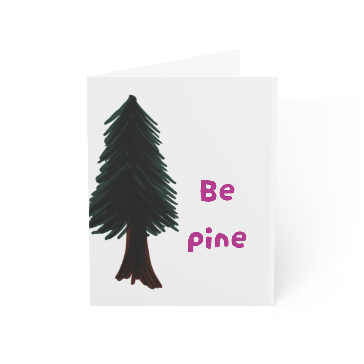 Be Pine Greeting Card
