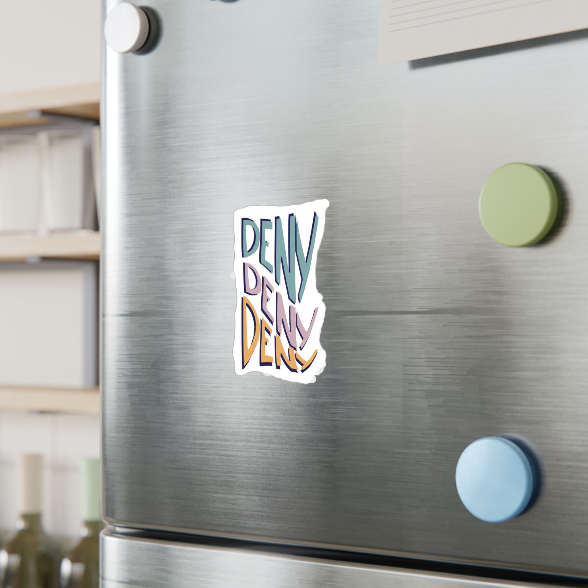Deny Deny Deny sticker