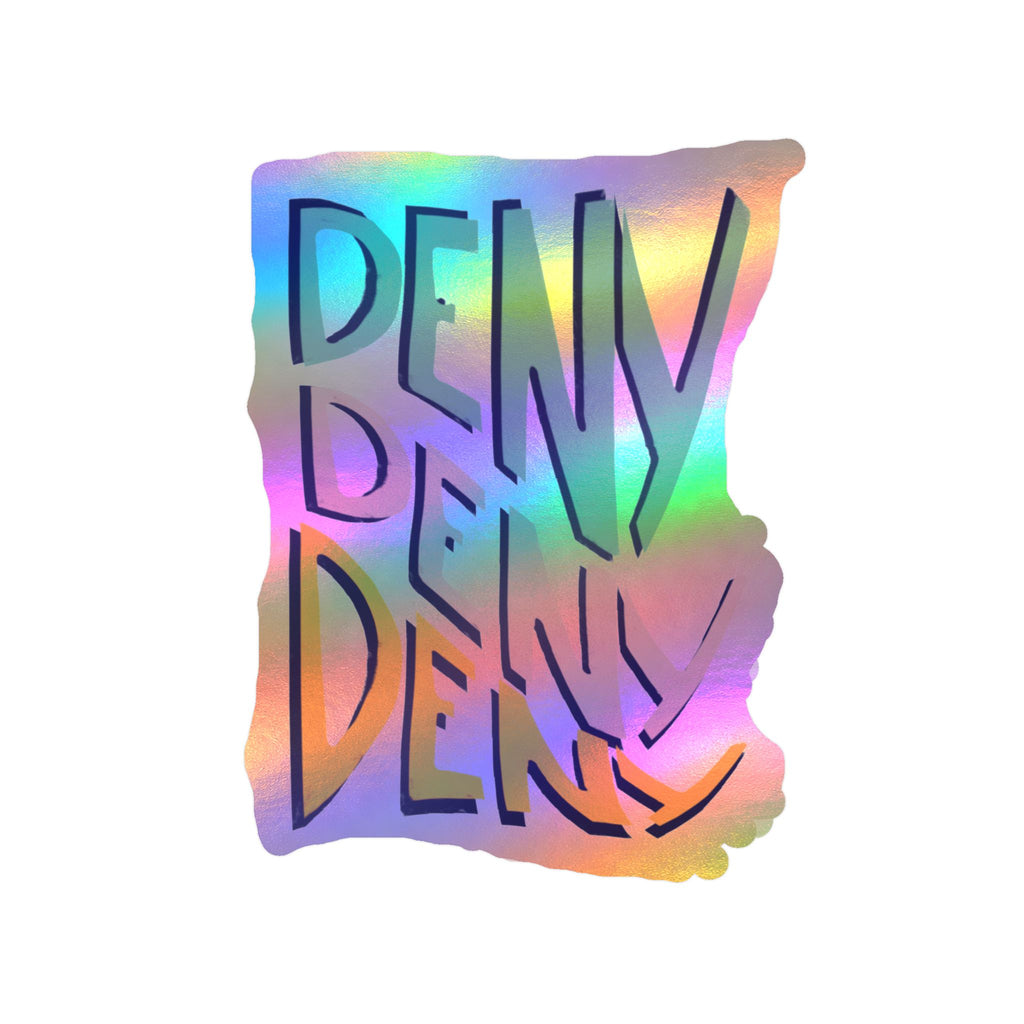 Deny Deny Deny sticker