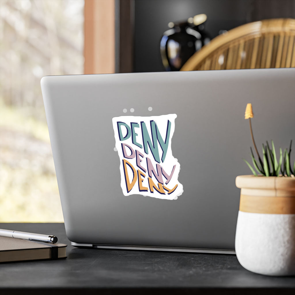 Deny Deny Deny sticker