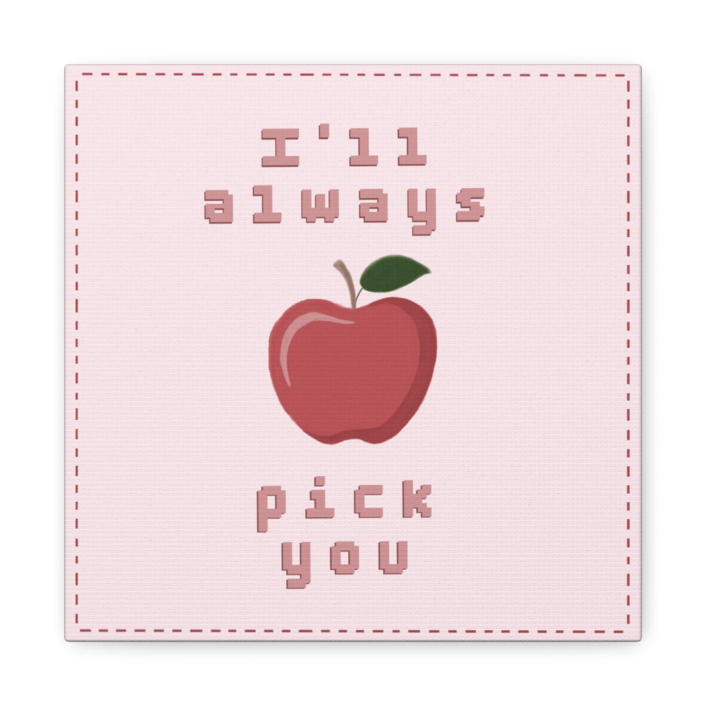 I'll Always Pick You Punny Wall Art