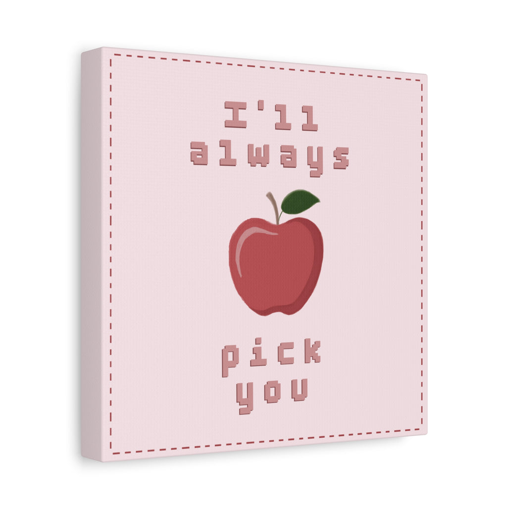 I'll Always Pick You Punny Wall Art