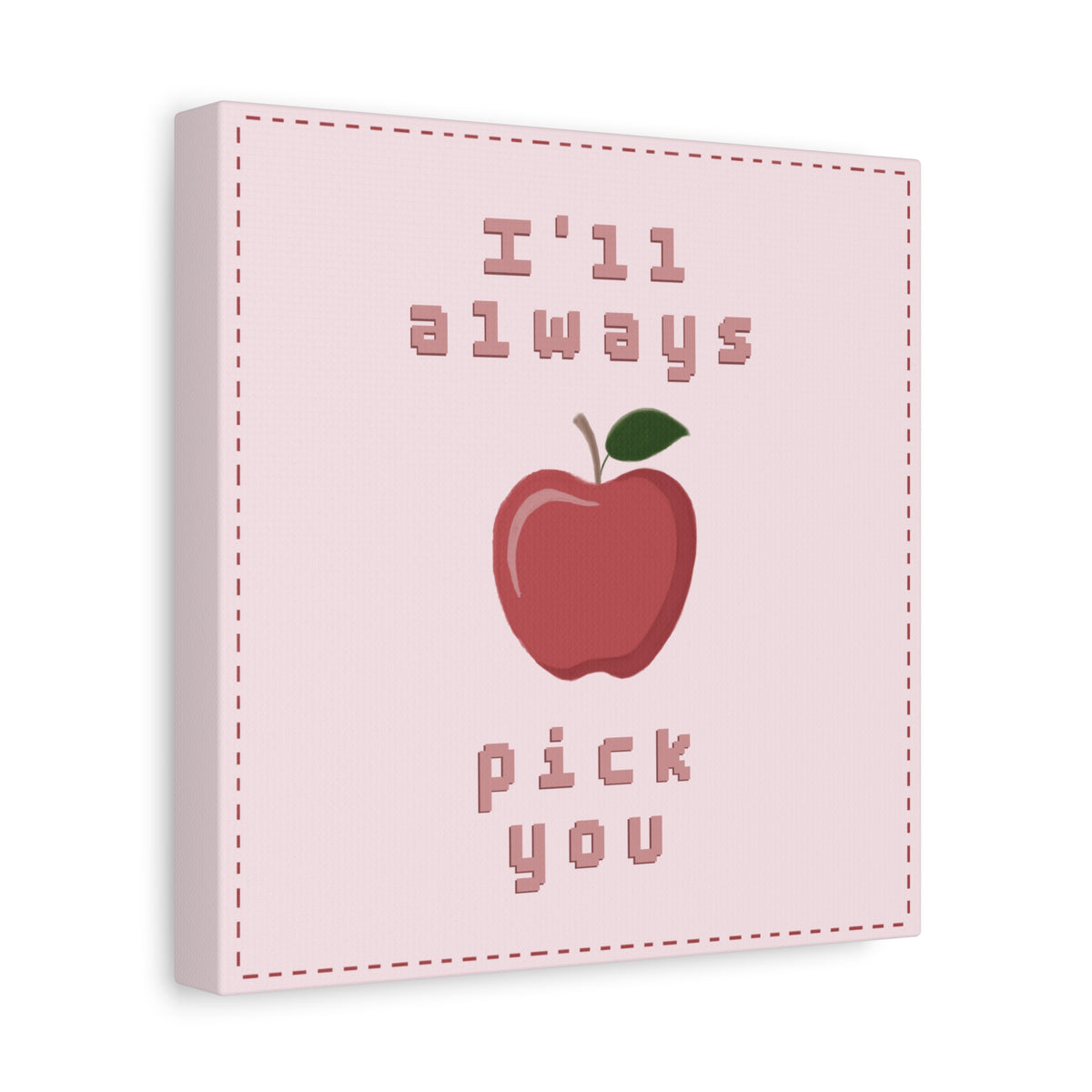 I'll Always Pick You Punny Wall Art