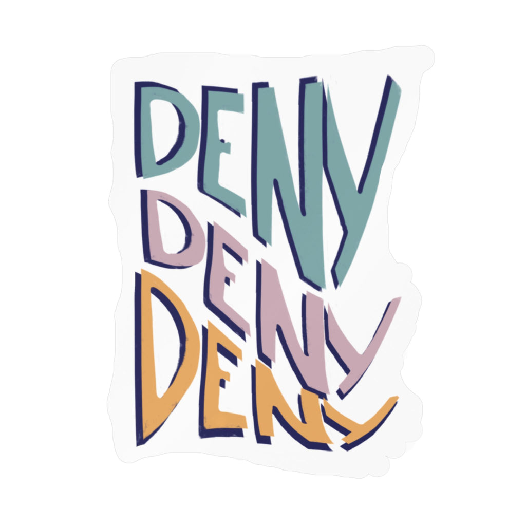 Deny Deny Deny sticker