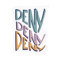 Deny Deny Deny sticker