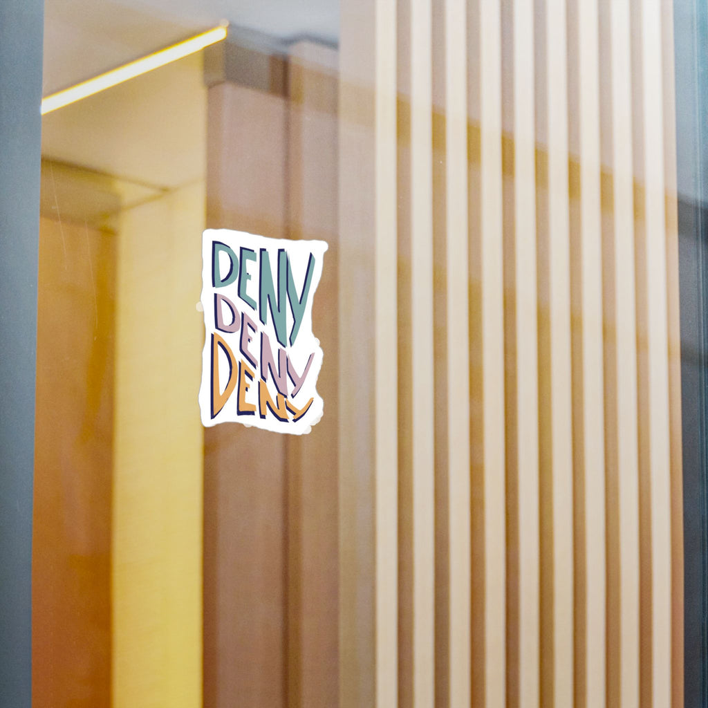 Deny Deny Deny sticker