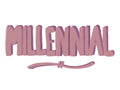The word 'MILLENNIAL' is written in a bold, hand-painted style font in a dusty mauve-pink color, with a matching paint-stroke underline on a plain white background.