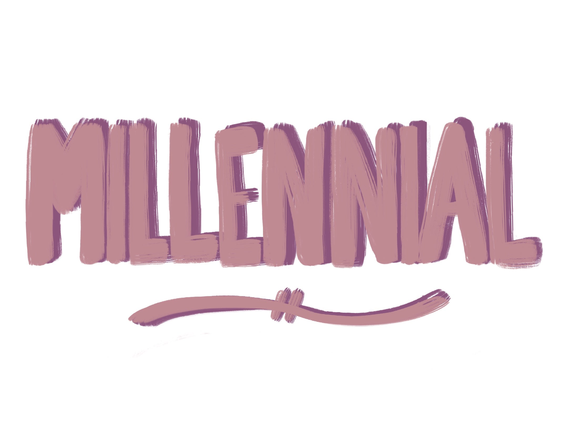 The word 'MILLENNIAL' is written in a bold, hand-painted style font in a dusty mauve-pink color, with a matching paint-stroke underline on a plain white background.